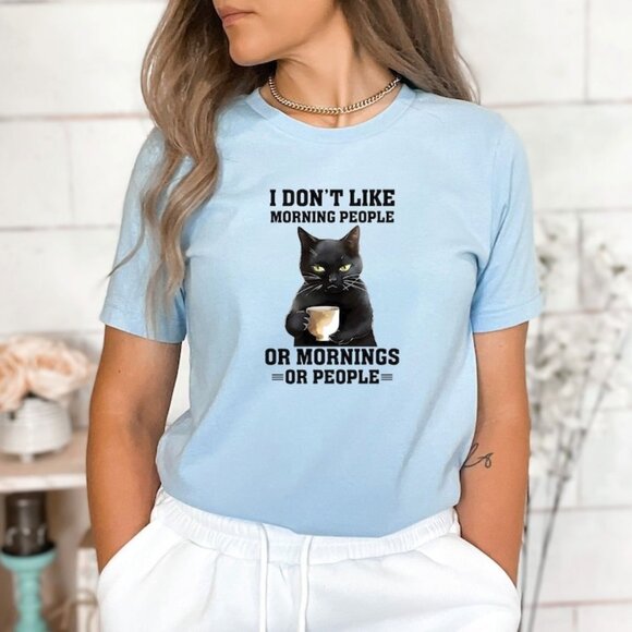 Unbranded Other - I Don't Like Morning People Or Mornings Or People Shirt